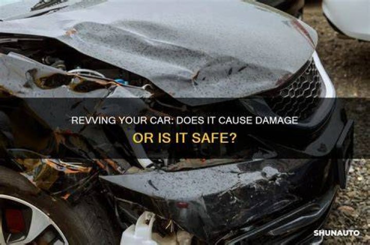 Does revving your engine damage it?
